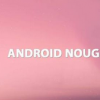 Android N将提供类似于Chromebook的无缝更新