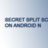 如何在Android N上打开秘密分屏