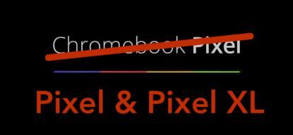 泄漏Google Pixel和Pixel XL的非模糊照片