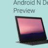 Google宣布推出Android N开发者预览版 这是正在发生的变化